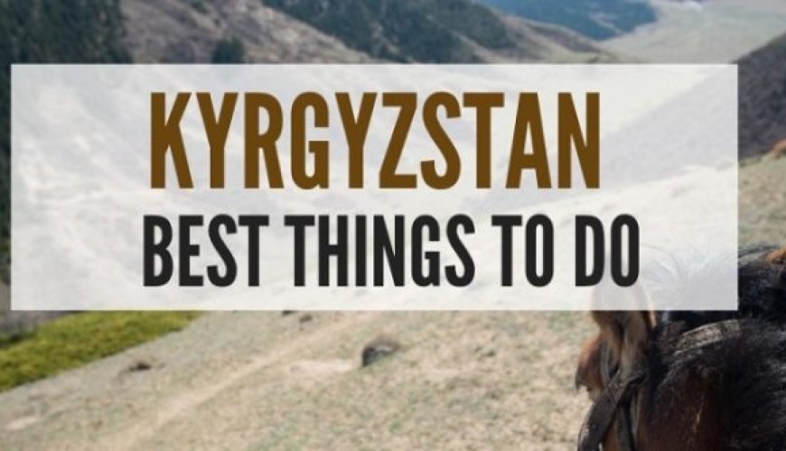 Things to Do In Kyrgyzstan